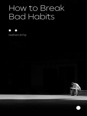 cover image of How to Break Bad Habits